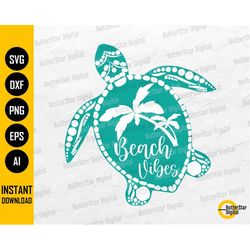 Beach Vibes Turtle SVG | Summer SVG | Island Palm Trees Fun Sea Ocean Waves | Cutting Files Printables Clipart Vector Di