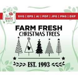 Farm Fresh Christmas Trees svg, Tree svg, Christmas Family svg, est. 1993 svg, Christmas gift svg, Christmas Family Shir