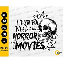 Stoner Horror SVG | Funny Halloween Shirt Tee | 420 Weed Hemp Ganja Dope High | Cutting File Cuttable Clip Art Vector Di