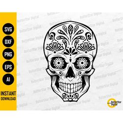 Sugar Skull SVG File | Day Of The Dead Death Mexican Mexico Catrina Calavera | Cutting File Printable Clip Art Vector Di
