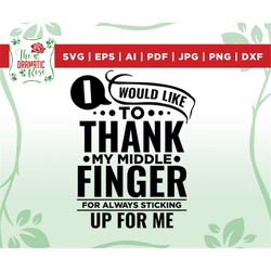 I Would Like To Thank My Middle Finger, Funny Quote Svg, Adult Humor, Sarcastic svg, Tshirt Designs, Trending SVG, Coffe