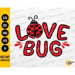 Love Bug SVG | Valentine's Day Gift Shirt Decal Decoration Decor Sticker | Cricut Silhouette Printable Clipart Vector Di