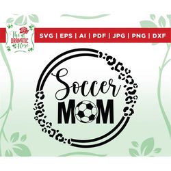 Soccer mom Svg, Soccer mom Leopard frame Svg, Soccer mom design Svg, Png, Soccer mom, Cricut Cut Files, digital download