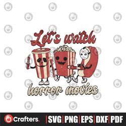 Lets Watch Horror Movies Popcorns PNG Sublimation Download