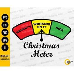 Christmas Meter SVG | Cute Funny Christmas SVG | Naughty Or Nice | Cricut Silhouette Cameo | Printable Clipart Vector Di