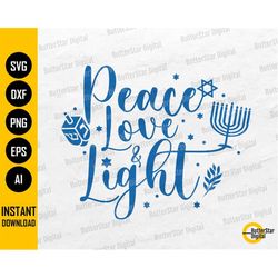 Peace Love & Light SVG | Hanukkah SVG | Chanukah Jewish Holiday | Cricut Silhouette Cameo Printables Clip Art Vector Dig