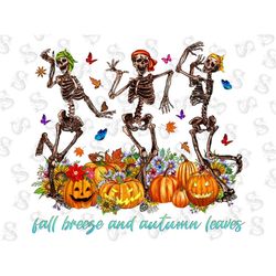 Fall Breeze And Autumn Leaves Png Sublimation Designs,Fall Png,Skeleton Png,Fall Quotes Png,Pumpkin Spice,Pumpkin Png,Mi