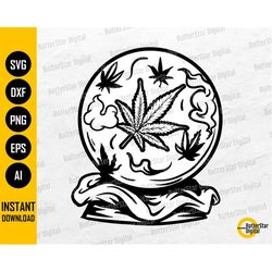 Weed Crystal Ball SVG | Cannabis SVG | Fortune SVG | 420 Stoner Hemp Hash Ganja Dope | Cutting Files Cuttable Clipart Di