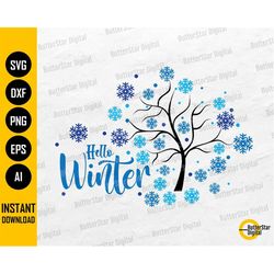 Hello Winter SVG | Snowflakes SVG | Winter T-Shirt Sign Decor | Cricut Cutting File Cameo Printables Clip Art Vector Dig