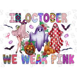 in october we wear pink halloween ghost png, breast cancer png, breast cancer sublimation files, breast cancer awareness