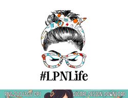 LPN Life Licensed Practical Nurse Messy Hair Woman Bun  png, sublimation copy