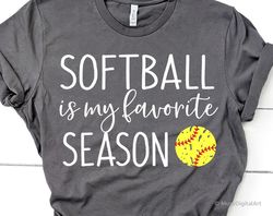 Softball Svg, Softball is My Favorite Season Svg, Softball Shirt Svg, Softball Mom, Girl Cheer Svg File for Cricut & Sil