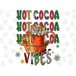 Hot Cocoa Vibes Png Sublimation,Merry Christmas Png,Christmas Png,Happy Christmas Png, Christmas Vibes Png, Gingerbread