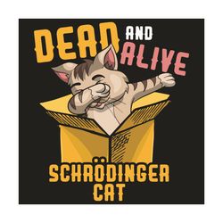 Dead And Alive Schrodinger Cat Svg, Trending Svg, Cat Svg, Dabbing Cat Svg, Cat Box Svg, Kitty Svg, Kitty Lovers Svg, Da