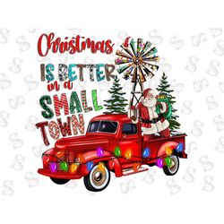 Christmas Is Better n a Small Town Png Sublimation Design,Merry Christmas Png,Christmas Png,Small Town Png,Christmas Tru