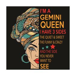 I Am A Gemini Queen I Have 3 Sides Svg, Birthday Svg, Gemini Svg, Gemini Queen Svg, Gemini Girl Svg, Gemini Gifts Svg, H