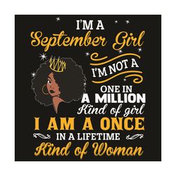 I Am A September Girl I Am Not A One In A Million Kind Of Girl Svg, Birthday Svg, Born In September Svg, Girl Born In Se