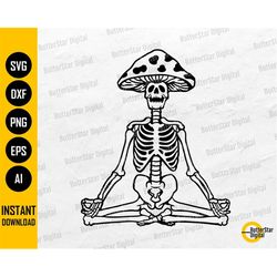 Meditation Mushroom Skeleton SVG | Yoga SVG | Namaste SVG | Meditate Meditating Om Chakra | Cut Files Clipart Vector Dig