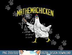 Mathemachicken Math Nerd Algebra Teacher Chicken  png, sublimation copy