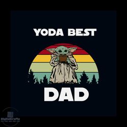 Yoda Best Dad Svg, Fathers Day Svg, Dad Svg, Daddy Svg, Yoda Svg, Best Dad Svg, Dad Shirt, Dad Gifts, Dad Life Svg, Fath