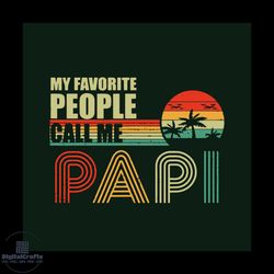 My People Call Me Papi Vintage Sunset Svg, Fathers Day Svg, Fathers Svg, Dad Svg, Daddy Svg, Papi Svg, Silhouette Svg, P