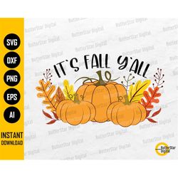 It's Fall Y'all SVG | Cute Autumn Shirt Quotes Sayings Sign | Cricut Silhouette Cutting File Printable Clipart Vector Di