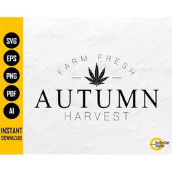 Cannabis Farm Fresh Sign SVG | Autumn Harvest Decor | Weed Farmers Market | Cricut Cutting File Silhouette Printable Cli