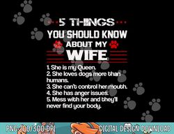 Mens 5 Things You Should Know About My Wife Funny Dog Paw  png, sublimation copy