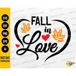 Fall In Love SVG | Autumn Leaves | Sweetest Day Card Shirt Mug Bag Sign Decals | Cricut Silhouette | Printable Clipart V