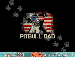 Mens Best Pitbull Dad Ever Shirt American Flag 4th Of July Gift  png, sublimation copy