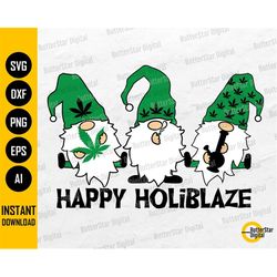 Happy Holiblaze SVG | Cannabis Gnome | Christmas Marijuana | Cricut Silhouette Cameo Cutting Printable Clipart Vector Di