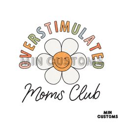 Overstimulated Moms Club SVG Mom Gift SVG Cutting File