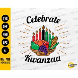 Celebrate Kwanzaa SVG | African American SVG | Fruits Kinara Candles Karamu | Cricut Cameo Cut Files Clip Art Vector Dig