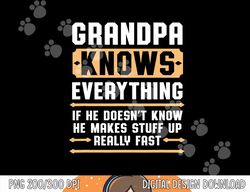 Mens Grandpa Knows Everything Shirt Vintage Funny Father s Day png, sublimation copy