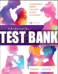 Maternity and Women's Health Care 12th Edition Lowdermilk Nursing TEST BANK