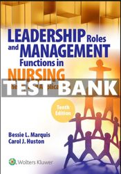 Leadership Roles & Management Function in Nursing 10th Ed TEST BANK