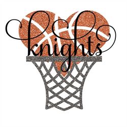 Knights Basketball Heart Hoop With and Without Glitter SVG/PNG