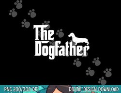 Mens The Dogfather Dachshund  png, sublimation Funny Father Dog Lover  png, sublimation copy