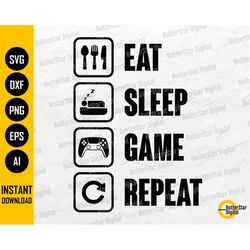 Eat Sleep Game Repeat SVG | Video Gamer T-Shirt Gift | Cricut Cut Silhouette Cameo Printable Clipart Vector Digital Down