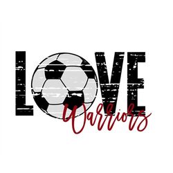 Love Warriors Distressed Soccer SVG