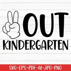 Peace Out Kindergarten Svg, Student Svg, School Svg, Digital Download, Graduation Svg, Kindergarten Svg, Back to School