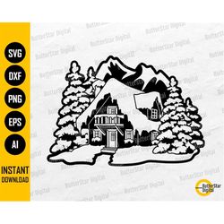 Winter Cabin SVG | Mountains SVG | Vacation House SVG | Christmas Village Svg | Cutting File Printable Clipart Vector Di