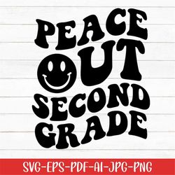Peace Out Second Grade Svg, Kindergarten Svg, School Svg, Digital Download, Graduation Svg, Back to School Svg, Smiley S