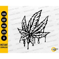 Dripping Weed Leaf SVG | Cannabis SVG | Stoner T-Shirt Decal Sticker Decoration | Cricut Silhouette Cut File Clip Art Di
