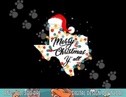 Merry Christmas YAll Texas State Texan Holiday Men Women Kid png, sublimation copy