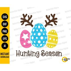 Easter Hunting Season SVG | Easter Eggs SVG | Spring Sign T-Shirt | Cricut Cutting File Cut Printable Clipart Vector Dig