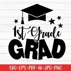 1st Grade Grad Svg, Grad Cap Svg, Back to School Svg, Graduation Svg, Digital Download, Printable, Kids Graduation Svg,