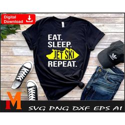 Eat Sleep Jit Ski Repeat, jet ski svg, jet ski png - Digital Download