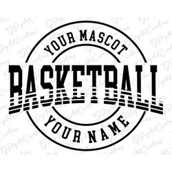 Basketball Svg, Your Mascot Svg, Custom Name Svg, Digital Download, Team Spirit Svg, Cricut, Basketball Team Svg, Sports