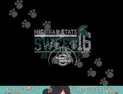 Michigan State Spartans Sweet 16 2023 Basketball White  png, sublimation copy